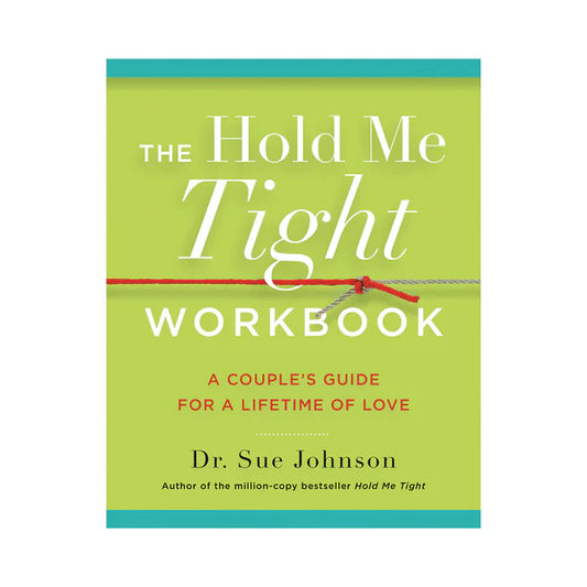 The Hold Me Tight Workbook: A Couple's Guide For a Lifetime of Love - Permissive - Books