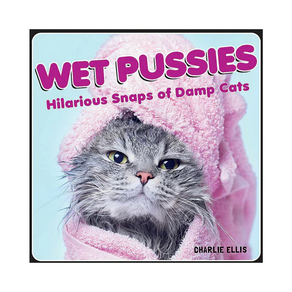 Wet Pussies: Hilarious Snaps of Damp Cats - Permissive - Books