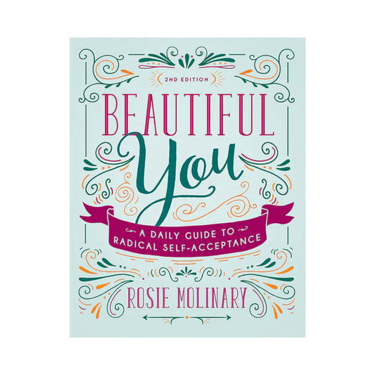 Beautiful You: A Daily Guide to Radical Self-Acceptance, 2nd Edition - Permissive - 